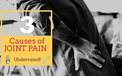3  Lesser Known Causes of Joint Pain and How  You Can Quickly Get Over Them